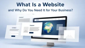 What Is a Website and Why Do You Need It for Your Business